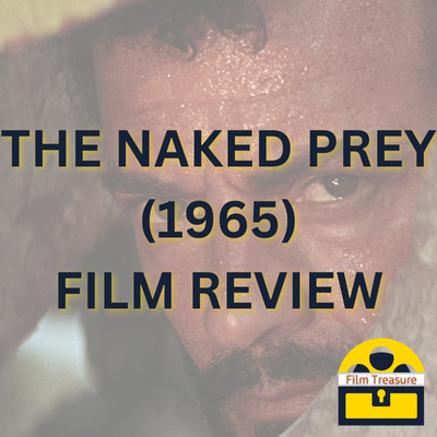 The Naked Prey 1965 Film Review Film Treasure