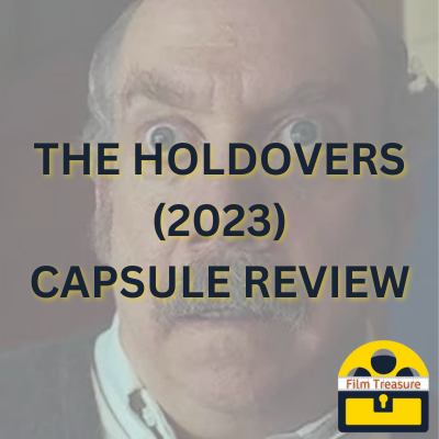 The Holdovers (2023) - Capsule Review - Film Treasure
